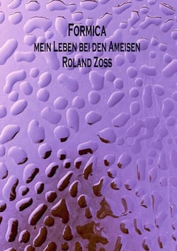 Formica - Mein Leben bei den Ameisen