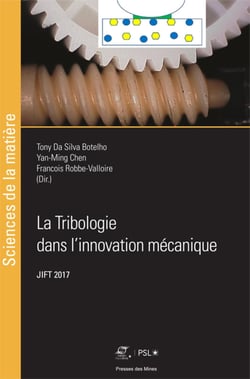 La Tribologie dans l'innovation mécanique - JIFT 2017