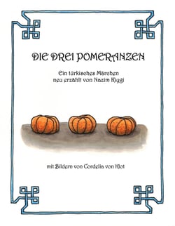 Die drei Pomeranzen - Ein türkisches Märchen