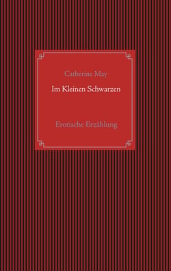 Im Kleinen Schwarzen - Erotische Erzählung