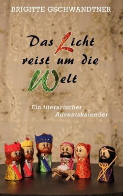 Das Licht reist um die Welt - Ein literarischer Adventskalender
