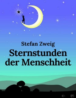 Sternstunden der Menschheit - Vollständig überarbeitete Ausgabe mit neuer Rechtschreibung
