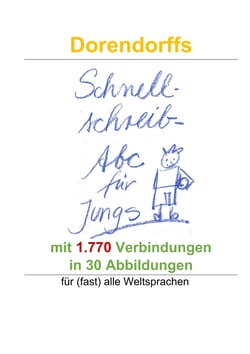 Dorendorffs Schnellschreib-Abc für Jungs mit 1.770 Verbindungen - In 30 Abbildungen zum Handschrifterwerb und für (fast) alle Weltsprachen