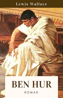 Ben Hur - Vollständige deutsche Ausgabe