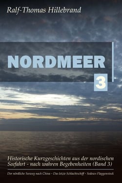 Nordmeer (Band 3) - Historische Kurzgeschichten aus der nordischen Seefahrt - nach wahren Begebenheiten