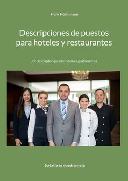 Descripciones de puestos para hoteles y restaurantes - Job description para hotelería &amp; gastronomía
