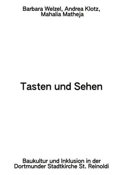 Tasten und Sehen - Baukultur und Inklusion in der Dortmunder Stadtkirche St. Reinoldi