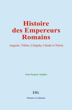 Histoire des Empereurs Romains - Auguste, Tibère, Caligula, Claude et Néron