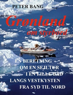 Grønland om styrbord - En beretning om en sejltur i en lille båd langs vestkysten fra syd til nord