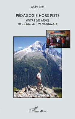 Pédagogie hors piste - Entre les murs de l'Education nationale
