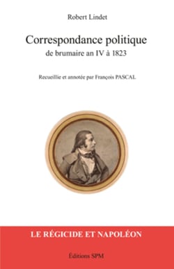 Correspondance politique de brumaire an IV à 1823 - Le régicide et Napoléon - Kronos N° 55