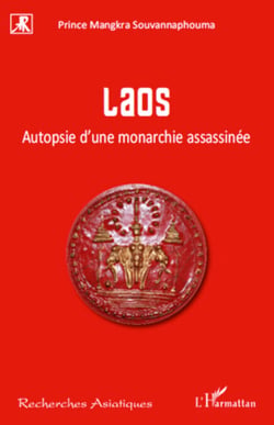 Laos - Autopsie d'une monarchie assassinée