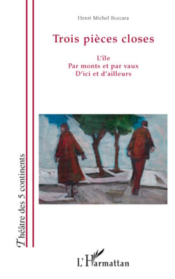 Trois pièces closes - L'île, Par monts et par vaux, D'ici et d'ailleurs