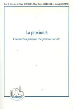 La proximité - Construction politique et expérience sociale
