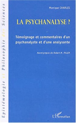 La psychanalyse ? - Témoignage et commentaires d'un psychanalyste et d'une analysante