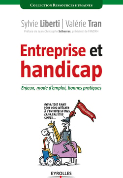 Entreprise et handicap - Enjeux, mode d'emploi, bonnes pratiques