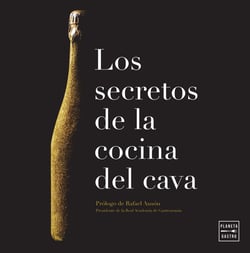 Los secretos de la cocina del cava - Prólogo de Rafael Ansón. Presidente de la Real Academia de Gastronomía
