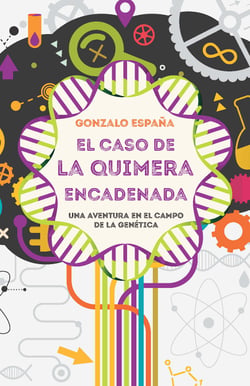 El caso de la quimera encadenada - Una aventura en el campo de la genética