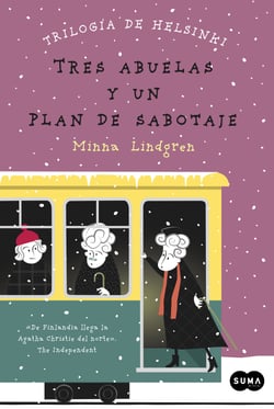 Tres abuelas y un plan de sabotaje (Trilogía de Helsinki 3)
