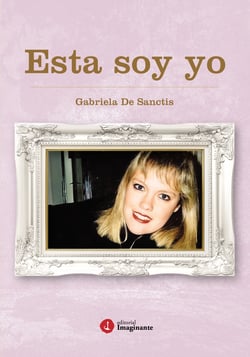 Esta soy yo - Mi historia de cómo lo imposible lo hice posible