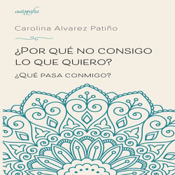 ¿Por qué no consigo lo que quiero? - ¿Qué pasa conmigo?