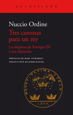 Tres coronas para un rey - La empresa de Enrique III y sus misterios