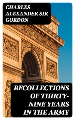 Recollections of Thirty-nine Years in the Army