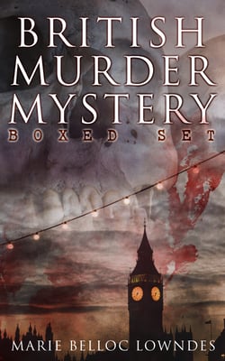BRITISH MURDER MYSTERY Boxed Set - The Lodger, The Chink in the Armour, The End of Her Honeymoon, Love and Hatred, From Out the Vast Deep, What Timmy Did, What Really Happened, The Story of Ivy, Good Old Anna, The Uttermost Farthing…
