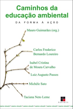 Caminhos da educação ambiental - Da forma à ação