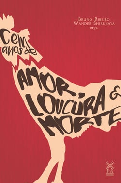 Cem anos de amor, loucura &amp; morte