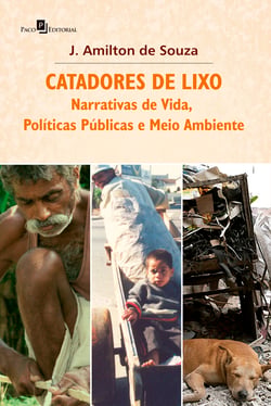 Catadores de Lixo - Narrativas de vida, políticas públicas e meio ambiente