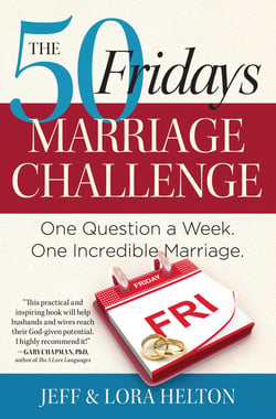 The 50 Fridays Marriage Challenge - One Question a Week. One Incredible Marriage.