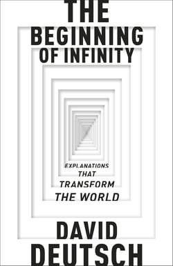 The Beginning of Infinity - Explanations that Transform The World