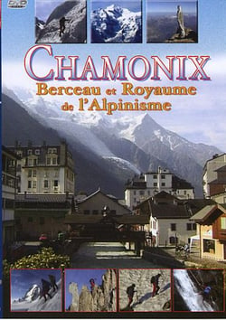Chamonix, berceau et royaume de l'alpinisme