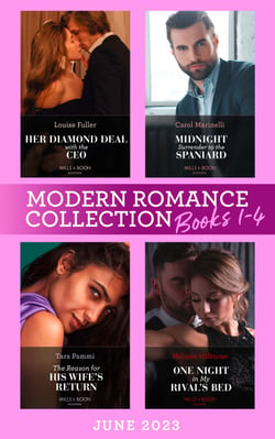 Modern Romance June 2023 Books 1-4 - Midnight Surrender to the Spaniard (Heirs to the Romero Empire) / Her Diamond Deal with the CEO / The Reason for His Wife's Return / One Night in My Rival's Bed