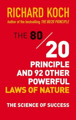 The 80/20 Principle and 92 Other Powerful Laws of Nature - The Science of Success