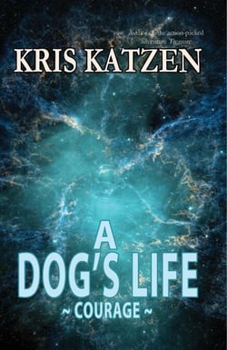 A Dog's Life - Interstellar Stories:  Courage, #2
