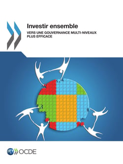 Investir ensemble - Vers une gouvernance multi-niveaux plus efficace