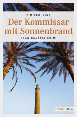Der Kommissar mit Sonnenbrand - Cran Canaria Krimi