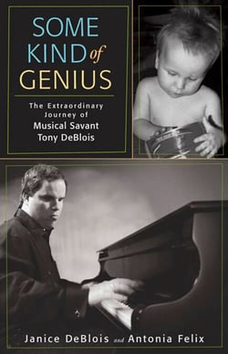 Some Kind of Genius - The Extraordinary Journey of Musical Savant Tony DeBlois