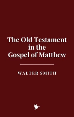 The Old Testament in the Gospel of Matthew