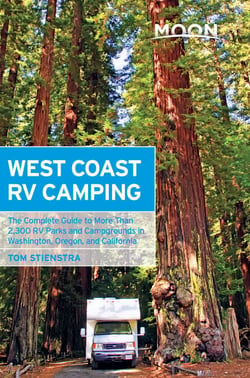 Moon West Coast RV Camping - The Complete Guide to More Than 2,300 RV Parks and Campgrounds in Washington, Oregon, and California