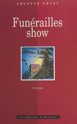 Funérailles show ou L'enterrement provisoire - Roman