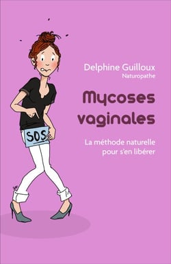 Mycoses vaginales - La Méthode naturelle pour s'en libérer