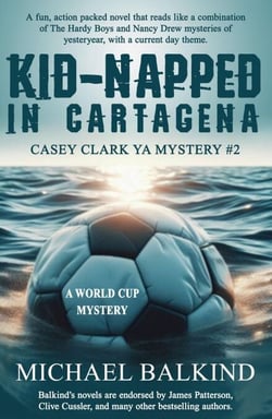 Kid-Napped In Cartagena - A Casey Clark YA Mystery, #2