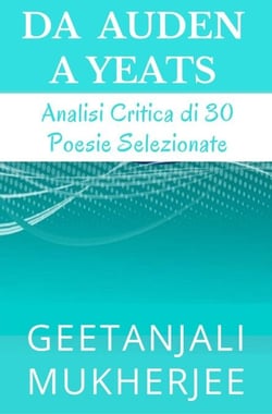 Da Auden A Yeats: Analisi Critica Di 30 Poesie Selezionate