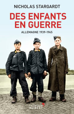 Des enfants en guerre : Allemagne 1939-1945 - Allemagne 1939-1945