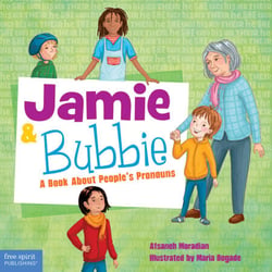 Jamie and Bubbie - A Book About People's Pronouns