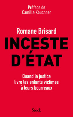 Inceste d'État - Quand la justice livre les enfants victimes à leurs bourreaux