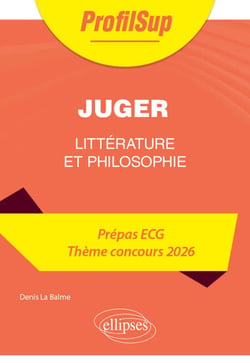 Littérature, philosophie. Prépa ECG. Thème concours 2026. Juger